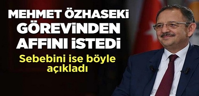 Bakan Özhaseki İstifa Etti