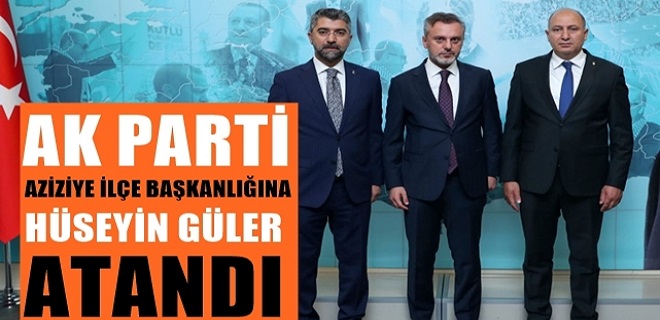 Aziziye AK Parti'de Güler Dönemi Başladı
