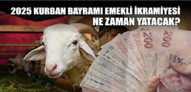 2025 Kurban Bayramı emekli ikramiyesi
