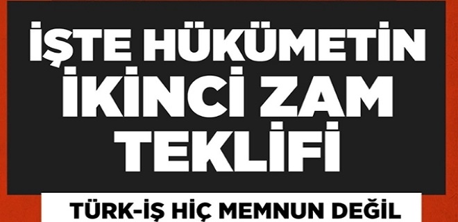 Hükümet ikinci zam teklifini sundu