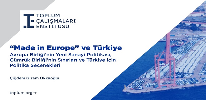 30 Yıllık Gümrük Birliği Artık Yetmiyor: Türkiye Avrupa'nın Yeni Sanayi Planının Dışında Kalabilir