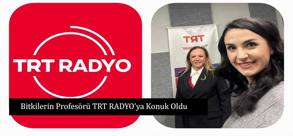 Bitkilerin Profesörü TRT RADYO’ya Konuk Oldu