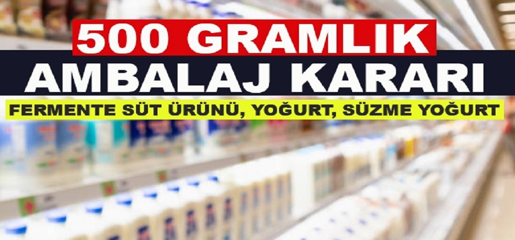 Resmi Gazete'de Yayımlandı 500 Gramlık Ambalaj Kararı