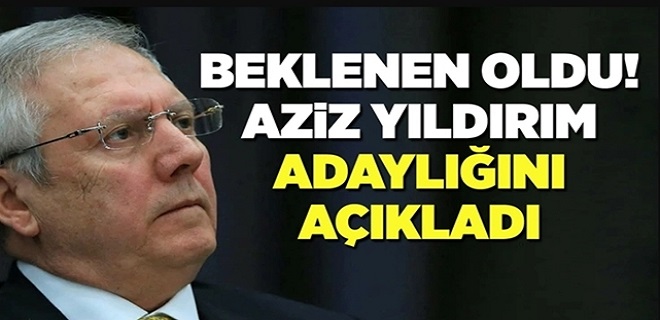 Yıldırım Adaylığını İlan Etti